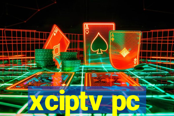 xciptv pc